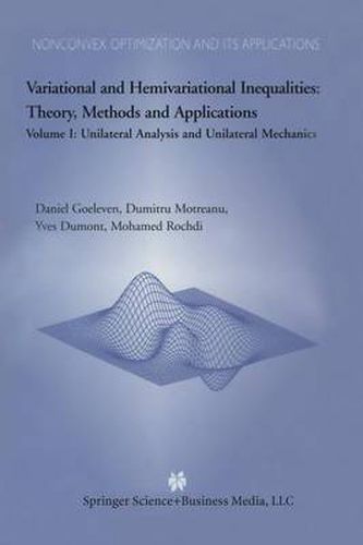 Cover image for Variational and Hemivariational Inequalities Theory, Methods and Applications: Volume I: Unilateral Analysis and Unilateral Mechanics