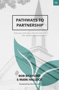 Cover image for Pathways to Partnership: How You and Your Church Can Join the Replanting Movement