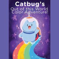 Cover image for Catbug's Out of This World Color Adventure