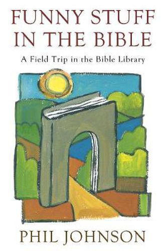 Funny Stuff in the Bible: A Field Trip in the Bible Library