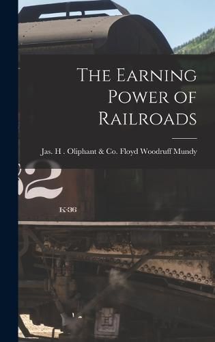 Cover image for The Earning Power of Railroads