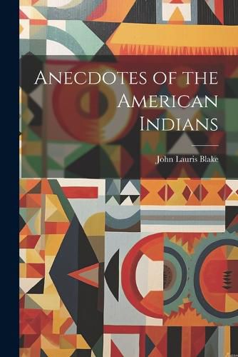 Anecdotes of the American Indians