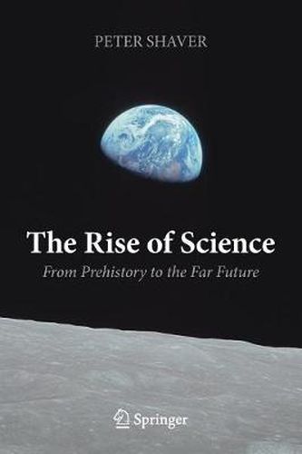 Cover image for The Rise of Science: From Prehistory to the Far Future