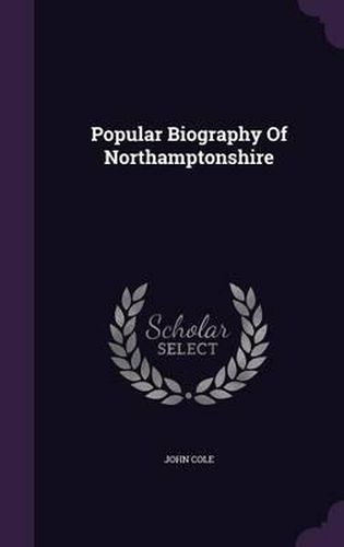 Cover image for Popular Biography of Northamptonshire