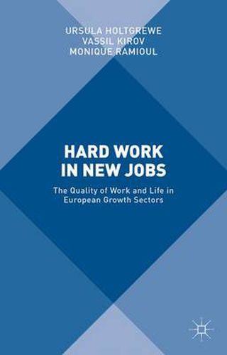 Cover image for Hard Work in New Jobs: The Quality of Work and Life in European Growth Sectors