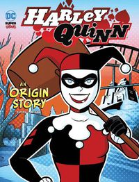 Cover image for Harley Quinn: An Origin Story