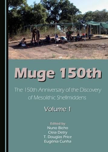 Cover image for Muge 150th: The 150th Anniversary of the Discovery of Mesolithic Shellmiddens-Volume 1