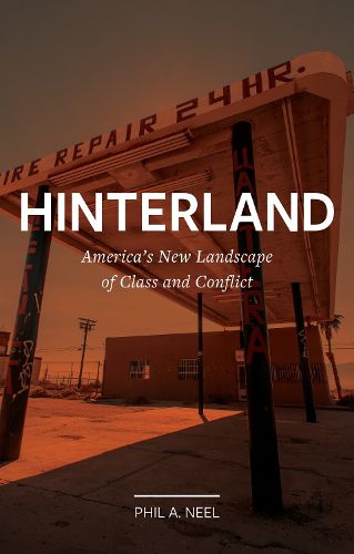 Cover image for Hinterland: America's New Landscape of Class and Conflict