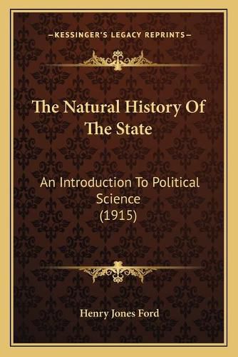 The Natural History of the State: An Introduction to Political Science (1915)