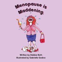 Cover image for Menopause Is Maddening