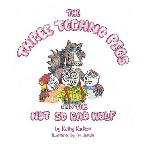 Cover image for The Three Techno Pigs and the Not So Bad Wolf