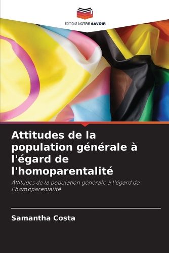 Cover image for Attitudes de la population generale a l'egard de l'homoparentalite