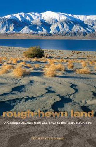 Cover image for Rough-Hewn Land: A Geologic Journey from California to the Rocky Mountains