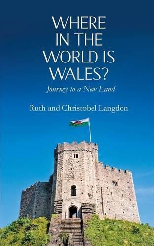 Cover image for Where in the World is Wales?: Journey to a New Land
