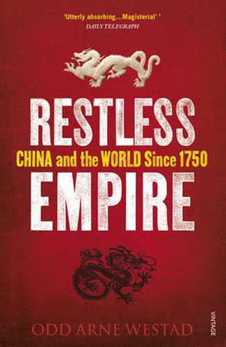 Restless Empire: China and the World Since 1750