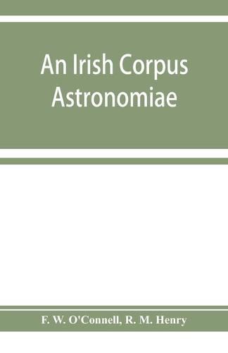 An Irish corpus astronomiae; being Manus O'Donnell's seventeenth century version of the Lunario of Geronymo Corte&#768;s