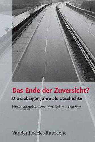 Cover image for Das Ende der Zuversicht?: Die siebziger Jahre als Geschichte