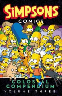 Cover image for Simpsons Comics Colossal Compendium, Volume 3