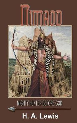 Cover image for Nimrod - The Mighty Hunter Before God: How he influenced the religions of the world
