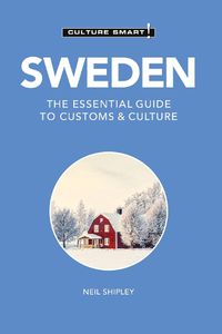 Cover image for Sweden - Culture Smart!: The Essential Guide to Customs & Culture