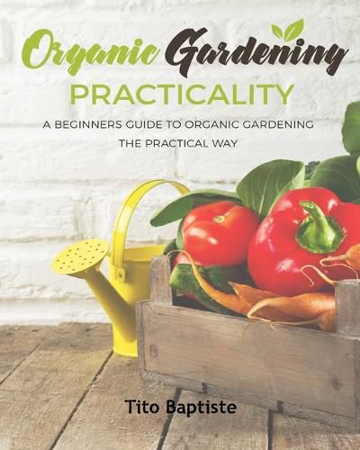 Cover image for Organic Gardening Practicality
