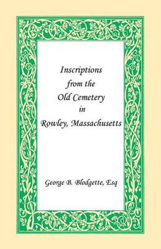 Cover image for Inscriptions from the Old Cemetery in Rowley, Massachusetts