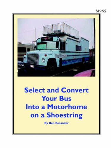 Cover image for Select and Convert Your Bus into a Motorhome on a Shoestring