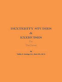 Cover image for Dexterity Studies & Exercises for the Clarinet