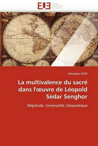 Cover image for La Multivalence Du Sacre Dans L' Uvre de Leopold Sedar Senghor