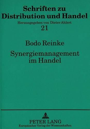 Cover image for Synergiemanagement Im Handel: Grundzuege Einer Handelsbetrieblichen Synergiekonzeption Unter Beruecksichtigung Empirischer Untersuchungen Im Deutschen Konsumgueterhandel