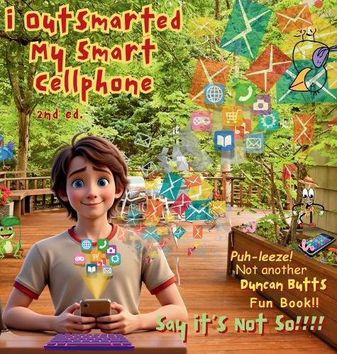 Cover image for I Outsmarted My Smart Cellphone