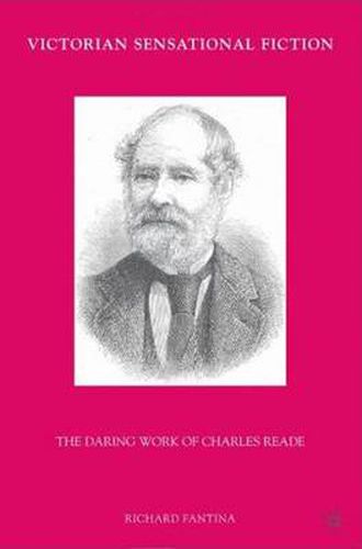 Victorian Sensational Fiction: The Daring Work of Charles Reade