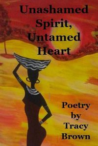 Cover image for Unashamed Spirit, Untamed Heart