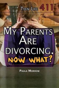 Cover image for My Parents Are Divorcing. Now What?