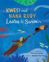 Cover image for Kwesi and Nana Ruby Learn to Swim