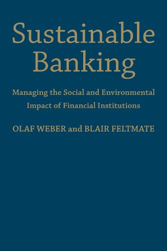 Cover image for Sustainable Banking: Managing the Social and Environmental Impact of Financial Institutions