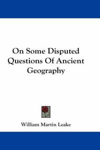 Cover image for On Some Disputed Questions of Ancient Geography