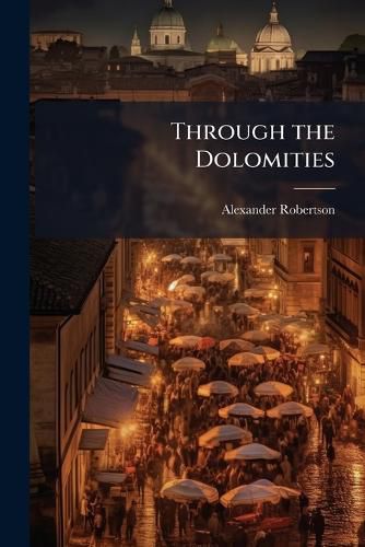 Cover image for Through the Dolomities