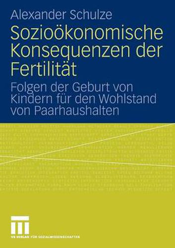 Cover image for Soziooekonomische Konsequenzen der Fertilitat: Folgen der Geburt von Kindern fur den Wohlstand von Paarhaushalten