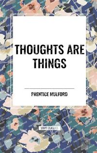 Cover image for Thoughts Are Things