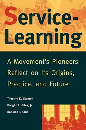 Cover image for Service-learning: A Movement's Pioneers Reflect on Its Origins, Practice and Future