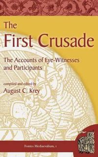 Cover image for The First Crusade: The Accounts of Eye-Witnesses and Participants