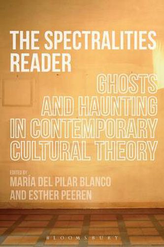 Cover image for The Spectralities Reader: Ghosts and Haunting in Contemporary Cultural Theory