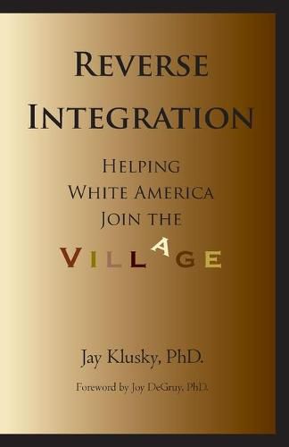 Cover image for Reverse Integration: Helping White America Join the Village