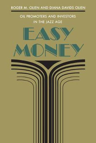 Easy Money: Oil Promoters and Investors in the Jazz Age