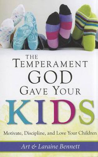 Cover image for The Temperament God Gave Your Kids: Motivate, Discipline and Love Your Children