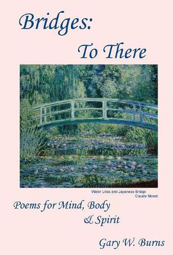 Cover image for Bridges: To There - Poems for the Mind, Body & Spirit