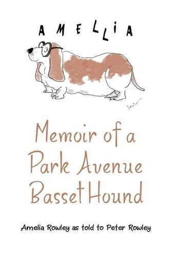 Cover image for Memoir of a Park Avenue Basset Hound: How a South Jersey Hound Found True Love on the Upper East Side