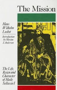 Cover image for The Mission: The Life, Reign and Character of Haile Sellassie I