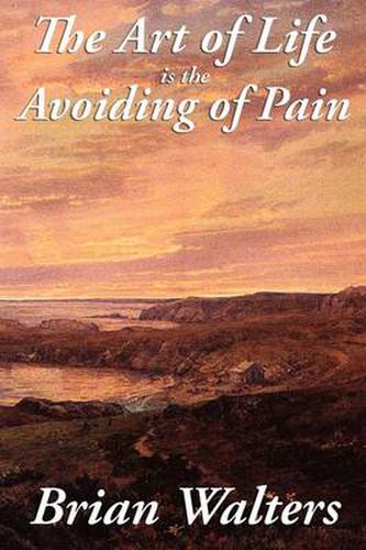 Cover image for The Art of Life Is the Avoiding of Pain